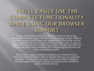 You’ll easily use the complete functionality while using our browser support