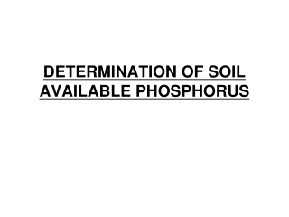 DETERMINATION OF SOIL AVAILABLE PHOSPHORUS