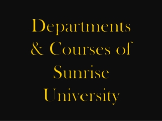 Departments and courses of Sunrise University