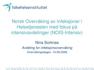 Norsk Overvåking av Infeksjoner i Helsetjenesten med fokus på intensivavdelinger (NOIS-Intensiv)