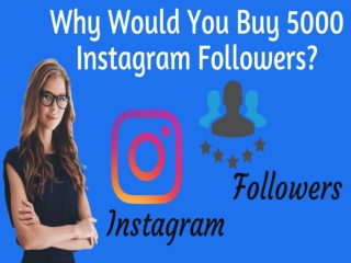 Why Would You Buy 5000 Instagram Followers?