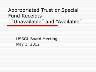 Appropriated Trust or Special Fund Receipts   “Unavailable” and “Available”