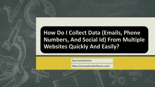 How Do I Collect Data (Emails, Phone Numbers, And Social Id) From Multiple Websites Quickly And Easily?