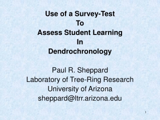 Use of a Survey-Test  To Assess Student Learning In  Dendrochronology Paul R. Sheppard