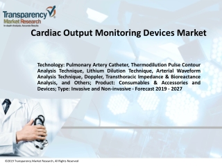 Cardiac Output Monitoring Devices Market Poised to Expand at a Robust Pace Over 2019 to 2027