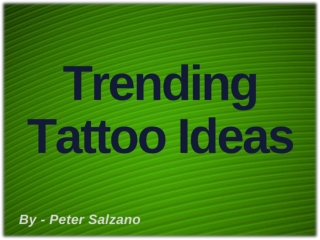 Peter Salzano - Trending Tattoo Ideas