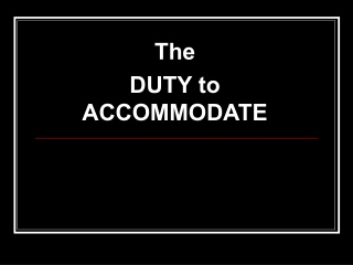 The  DUTY to ACCOMMODATE