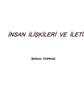 INSAN ILISKILERI VE ILETISIM MERAL TOPRAK