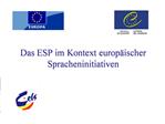 Das ESP im Kontext europ ischer Spracheninitiativen