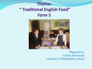 Theme:  “ Traditional English Food” Form 5