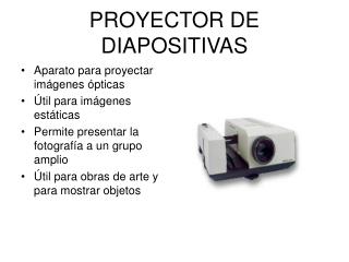 PROYECTOR DE DIAPOSITIVAS