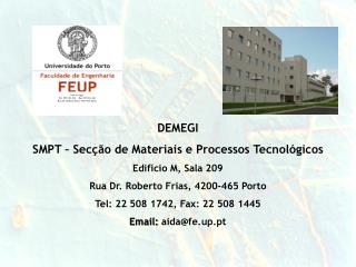 www.fe.up.pt Tel. 225 081 400 - Fax 225 081 440 Rua Dr. Roberto Frias, 4200-465 Porto