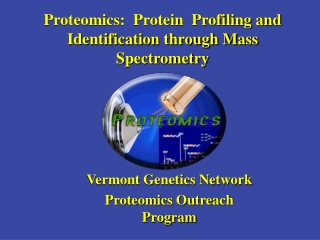 Proteomics:  Protein  Profiling and Identification through Mass Spectrometry