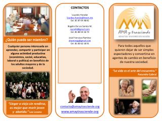 CONTACTOS Lourdes Francke lourdes.francke@itesm.mx Cel. 81 87 05 48 81 Rogelio De Los Santos M. resm44@gmail.com Cel. 81
