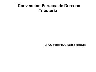I Convención Peruana de Derecho Tributario