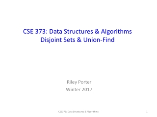 CSE 373 : Data Structures & Algorithms Disjoint Sets & Union-Find