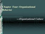 Chapter Four: Organizational Behavior