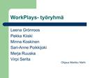 WorkPlays- ty ryhm