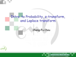 Intro. to Probability, z-transform,  and Laplace transform