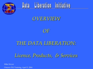 OVERVIEW  OF  THE DATA LIBERATION: Licence, Products,  & Services