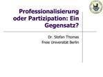 Professionalisierung oder Partizipation: Ein Gegensatz