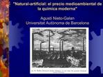 Natural-artificial: el precio medioambiental de la qu mica moderna Agust Nieto-Galan Universitat Aut noma de Barcelon