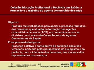 Coleção Educação Profissional e Docência em Saúde: a formação e o trabalho do agente comunitário de saúde