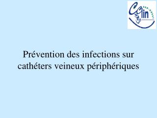 Prévention des infections sur cathéters veineux périphériques