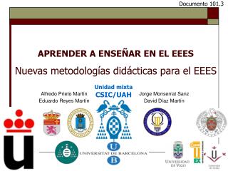 APRENDER A ENSEÑAR EN EL EEES Nuevas metodologías didácticas para el EEES