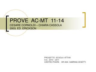 PROVE AC-MT 11-14 CESARE CORNOLDI – CHIARA CASSOLA 2003, ED. ERICKSON
