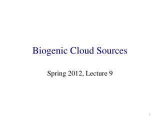 Biogenic Cloud Sources