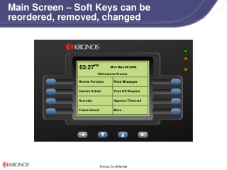 Main Screen – Soft Keys can be reordered, removed, changed