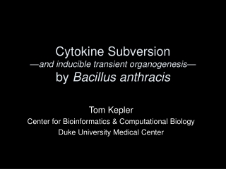 Cytokine Subversion — and inducible transient organogenesis— by  Bacillus anthracis