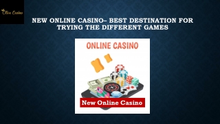 New Online Casino– Best Destination for Trying the Different games