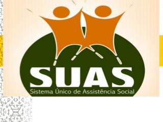 SUAS – Base de organização