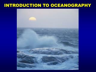 INTRODUCTION TO OCEANOGRAPHY