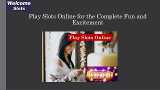 Play Slots Online for the Complete Fun and Excitement