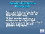 Genetica Mendeliana Presupposti