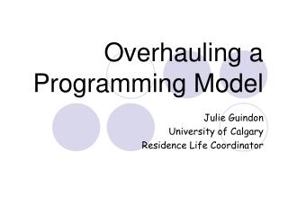 Overhauling a Programming Model