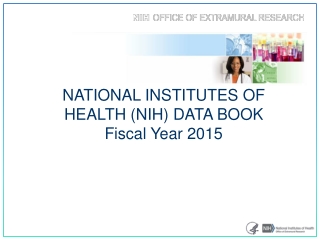 NATIONAL INSTITUTES OF HEALTH (NIH) DATA BOOK Fiscal Year 2015