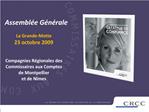 Assembl e G n rale La Grande-Motte 23 octobre 2009 Compagnies R gionales des Commissaires aux Comptes de Montpellier