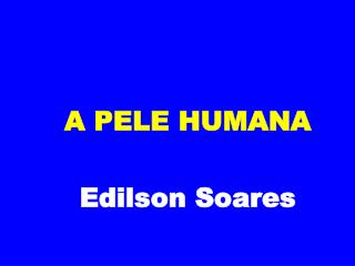 A PELE HUMANA