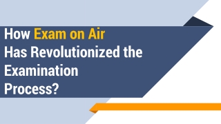 How Exam on Air  Has Revolutionized the Examination  Process?