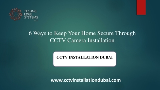 6 Ways to Keep Your Home Secure Through CCTV Camera Installations in Dubai