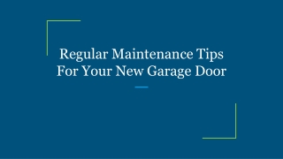 Regular Maintenance Tips For Your New Garage Door