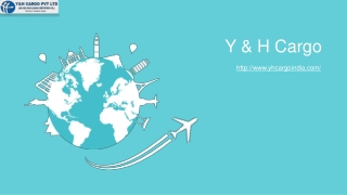 Y&H cargo – Best Logistics and Freight forwarding company in India