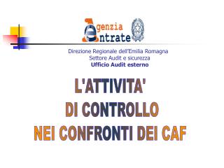 Direzione Regionale dell’Emilia Romagna Settore Audit e sicurezza Ufficio Audit esterno