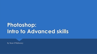 Photoshop: Intro to Advanced skills