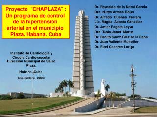 Proyecto ¨CHAPLAZA¨ : Un programa de control de la hipertensión arterial en el municipio Plaza. Habana. Cuba