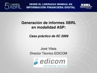 Generación de informes XBRL en modalidad ASP: Caso práctico de IIC 2009